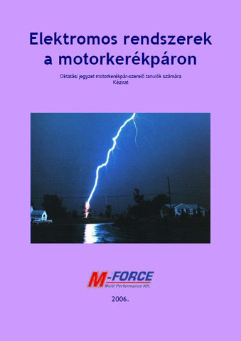 Motorkerékpár szakkönyv: Elektromos rendszerek a motorkerékpáron (2006-os kiadás!)